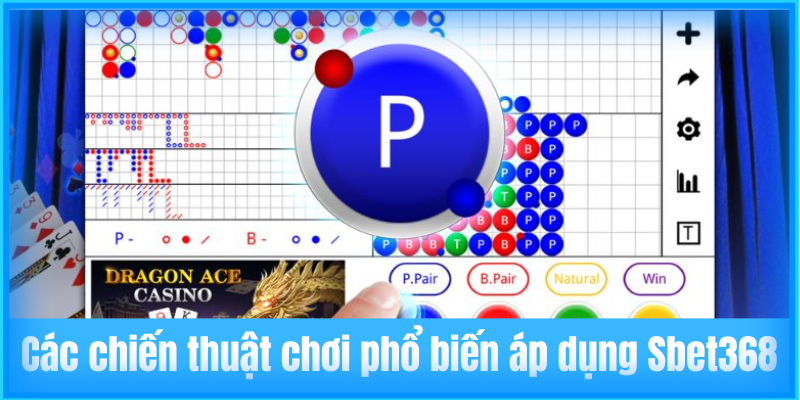 Các chiến thuật chơi phổ biến áp dụng Sbet368
