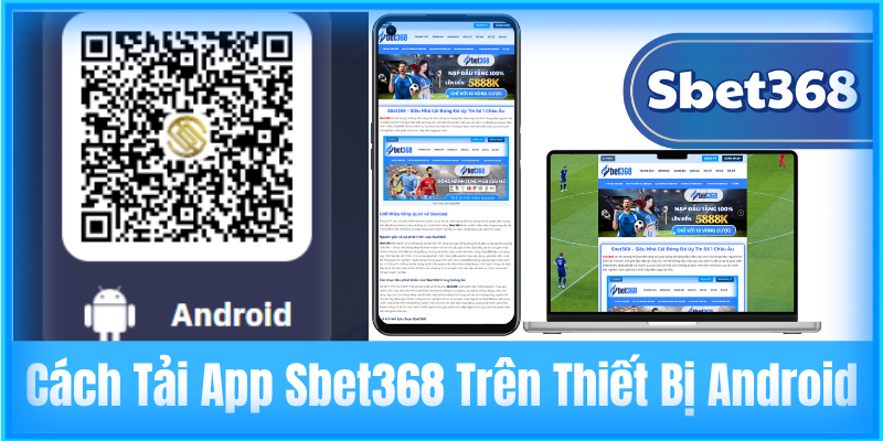 Cách Tải App Sbet368 Trên Thiết Bị Android