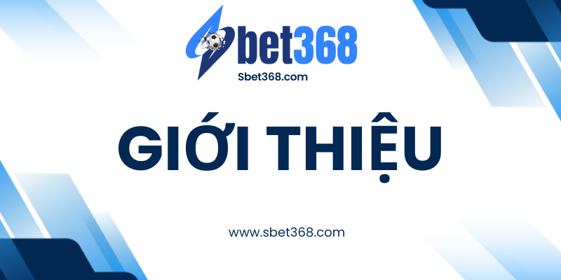 Giới Thiệu Sbet368