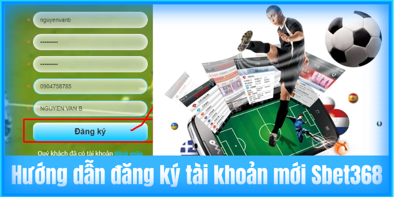 Hướng dẫn đăng ký tài khoản mới Sbet368