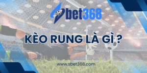 Kèo Rung là gì